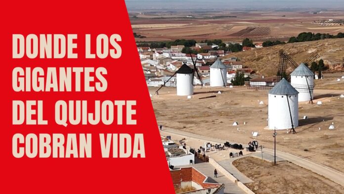 Donde los gigantes del Quijote cobran vida Donde los gigantes del Quijote cobran vida