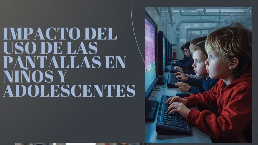riesgo del uso de pantallas en ninos y adolescentes